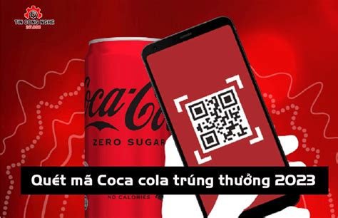 coca-cola.com.ph qr code scanner|Hướng dẫn cách quét mã QR Coca cola thật giả.